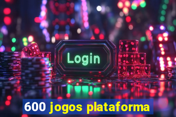 600 jogos plataforma